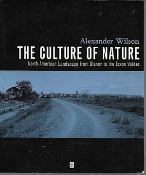 Imagen del vendedor de The Culture of Nature: North American Landscape from Disney to the Exxon Valdez a la venta por Bookfeathers, LLC