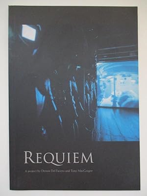 Bild des Verkufers fr Requiem: A project by Dennis Del Favero and Tony MacGregor zum Verkauf von S.C. Sumner