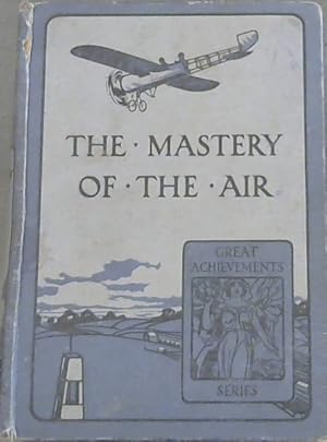 Image du vendeur pour The Great Mastery of the Air (Great Achievements of the Series) mis en vente par Chapter 1