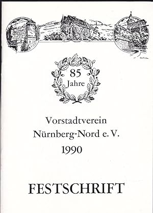 Bild des Verkufers fr 85 Jahre Vorstadtverein Nrnberg-Nord e.V. 1990 Festschrift zum Verkauf von Versandantiquariat Karin Dykes