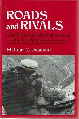 Bild des Verkufers fr Roads To Rivals: The Political Uses Of Access In The Borderlands Of Asia zum Verkauf von Marlowes Books