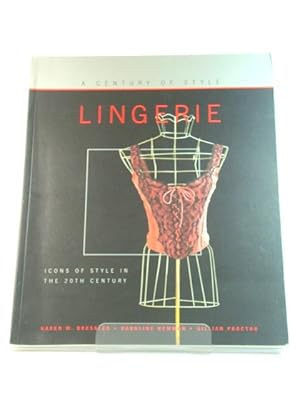 Bild des Verkufers fr A Century of Style: Lingerie: Icons of Style in the 20th Century zum Verkauf von PsychoBabel & Skoob Books