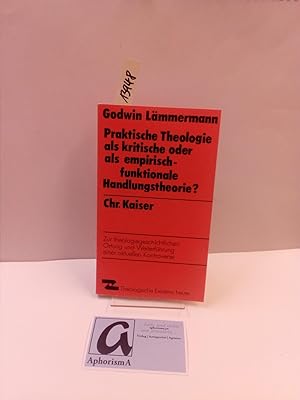 Image du vendeur pour Praktische Theologie als kritische oder als empirisch-funktionale Handlungstheorie?. Zur theologiegeschichtlichen Ortung und Weiterfhrung einer aktuellen Kontroverse. mis en vente par AphorismA gGmbH