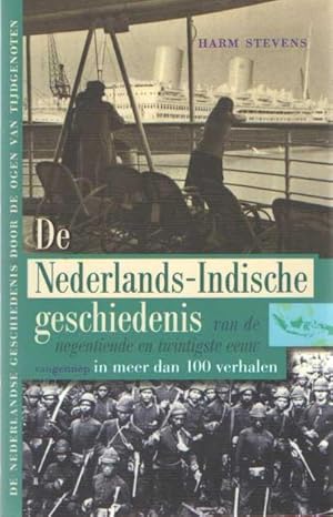 Immagine del venditore per De Nederlands-Indische geschiedenis van de negentiende en twintigste eeuw in meer dan 100 verhalen venduto da Bij tij en ontij ...