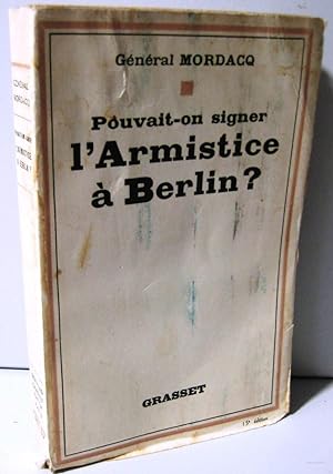 Pouvait-on signer l'Armistice à Berlin ?