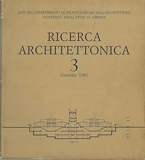 Ricerca architettonica 3. Gennaio 1987. Atti del dipartimenro di progettazione dell'architettura ...