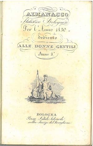 Almanacco statistico bolognese per l'anno 1830 dedicato alle donne gentili. Anno 1°