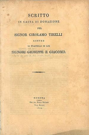 Scritto in causa di donazione del Signor Girolamo Tirelli contro li fratelli di lui Signori Giuse...
