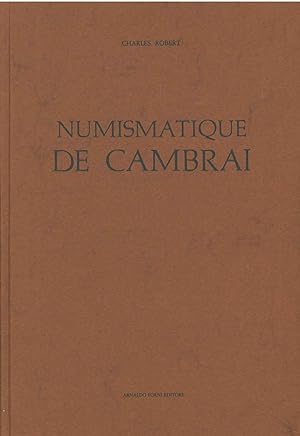 Numismatique de Cambrai. Parigi, 1861, ma, anastatica