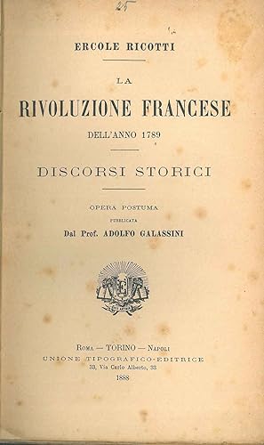 La rivoluzione francese dell'anno 1789. Discorsi storici. Opera postuma pubblicata dal Prof. Adol...
