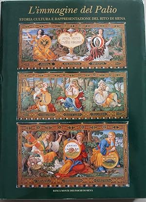 L' immagine del Palio. Storia, cultura e rappresentazione del rito di Siena