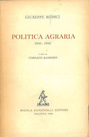 Politica agraria. 1945-1952. A cura di C. Barberis