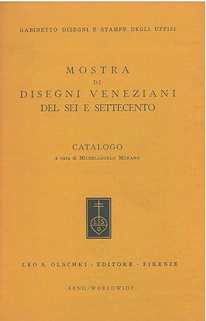 Mostra di disegni veneziani del sei e settecento. Catalogo