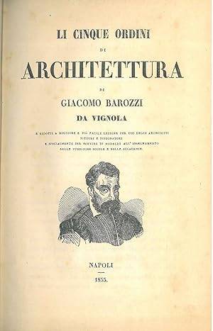 Li ciqnue ordini di architettura di Giacomo Barozzi da Vignola