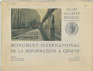 Monument international de la réformation a Genève. Guide Illustré Officiel
