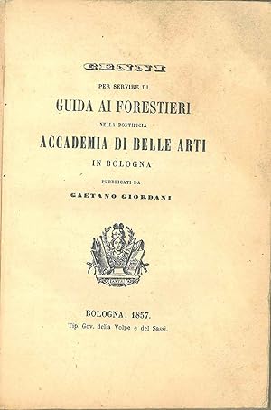 Cenni per servire di guida ai forestieri nella pontificia Accademia di Belle Arti in Bologna