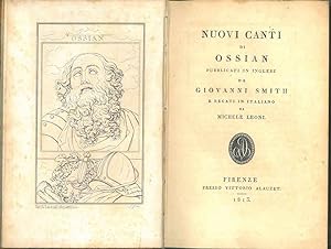 Nuovi canti di Ossian pubblicati in inglese da Giovanni Smith e recati in italiano da Michele Leoni