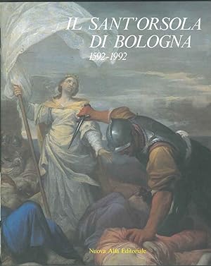 Il Sant'Orsola di Bologna 1592-1992