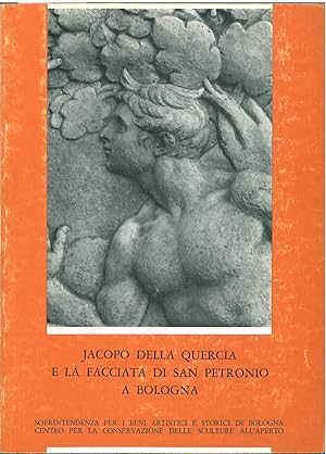 Jacopo della Quercia e la facciata di San Petronio a Bologna. Contributi allo studio della decora...