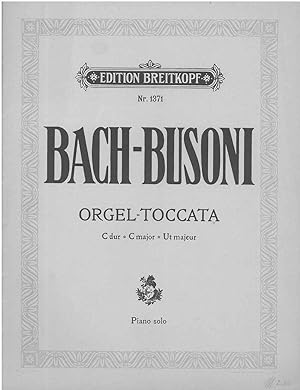 Zwei Orgeltoccaten von Joh. Sebastian Bach. Auf das Pianoforte Ubertragen von Ferruccio Busoni