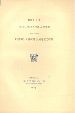 Notizie della vita e delle opere del conte Pietro Abbati Marescotti. Per le nozze di C. Abbati Ma...