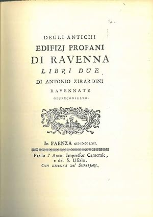 Degli antichi edifizj profani di Ravenna libri due. In Faenza, persso l'Archi, 1762, ma