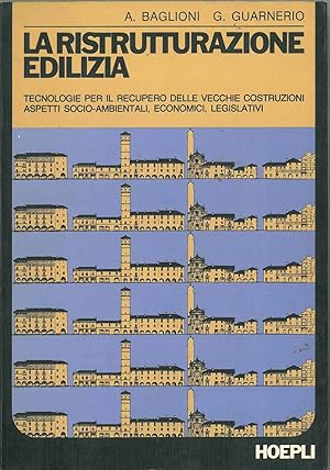 La ristrutturazione edilizia. Tecnologie per il recupero delle vecchie costruzioni. Aspetti socio...