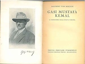 Gasi Mustafa Kemal. Il fondatore della nuova Turchia