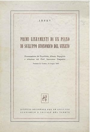 Primi lineamenti di un piano di sviluppo economico del Veneto. Presentazione di A. Bagagiolo, rel...