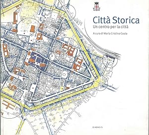 Città storica. Un centro per la città sui problemi del centro storico di Reggio nell'Emilia. Magg...