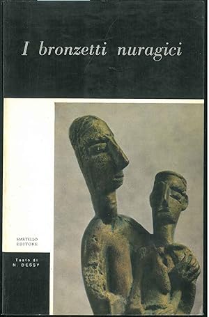 Seller image for I bronzetti nuragici for sale by Studio Bibliografico Orfeo (ALAI - ILAB)
