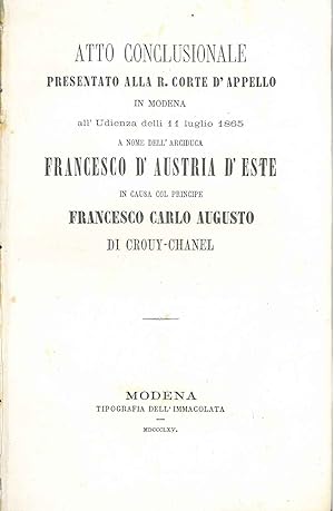 Atto conclusionale presentato alla R. Corte d'appello in Modena all'udienza delli 11 luglio 1865 ...
