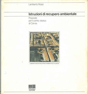 Istruzioni di recupero ambientale. Proposte per il centro storico di Cervia. Introduzione di G. D...