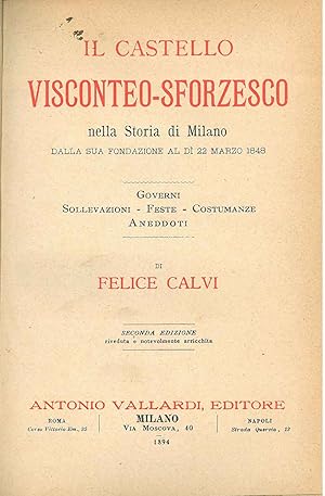 Il castello visconteo-sforzesco nella storia di Milano dalla sua fondazione al di 22 marzo 1848. ...