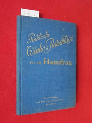 Praktische Winke und Ratschläge verb. mit Kochbuch f.d. bürgerl. Küche f. uns. Hausfrauen u. ange...