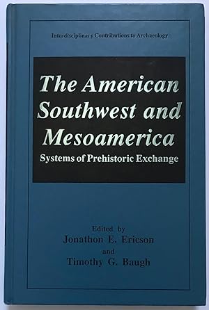 Imagen del vendedor de The American Southwest and Mesoamerica: Systems of Prehistoric Exchange a la venta por Zed Books