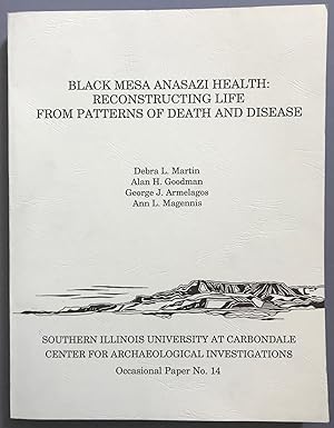 Image du vendeur pour Black Mesa Anasazi Health: Reconstructing Life from Patterns of Death and Disease mis en vente par Zed Books