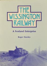 Seller image for THE WISSINGTON RAILWAY for sale by Martin Bott Bookdealers Ltd