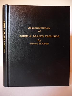Ancestral History of Cobb & Allied Families, (Inscribed by the author)