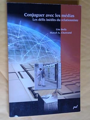 Seller image for Conjuguer avec les mdias: les dfis indits du relationniste for sale by Claudine Bouvier