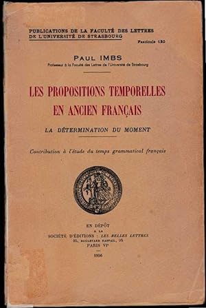 Les Propositions temporelles en ancien français. La détermination du moment. (Contribution à l'ét...