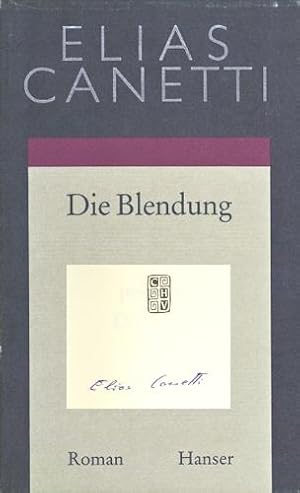 Die Blendung. * Vom Autor auf dem Vorsatz signiert *.