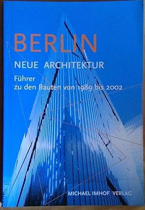 Image du vendeur pour Berlin - Neue Architektur - Fhrer zu den Bauten von 1989 bis 2002 mis en vente par Klaus Kreitling