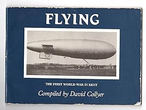 FLYING. THE FIRST WORLD WAR IN KENT