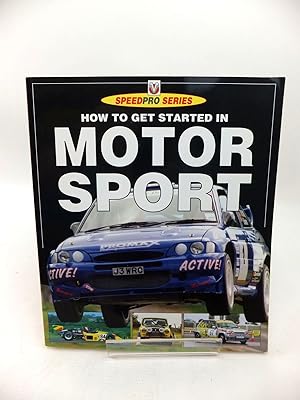 Seller image for HOW TO GET STARTED IN MOTOR SPORT for sale by Stella & Rose's Books, PBFA