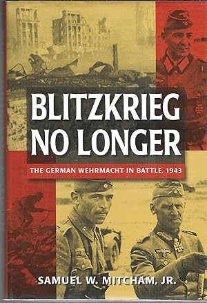 Seller image for Blitzkrieg No Longer: The German Wehrmacht in Battle, 1943 for sale by GLENN DAVID BOOKS