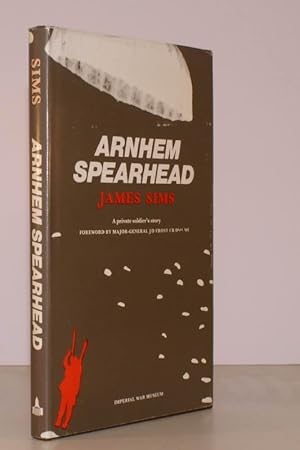 Seller image for Arnhem Spearhead. A Private Soldier's Story. NEAR FINE COPY IN UNCLIPPED DUSTWRAPPER for sale by Island Books