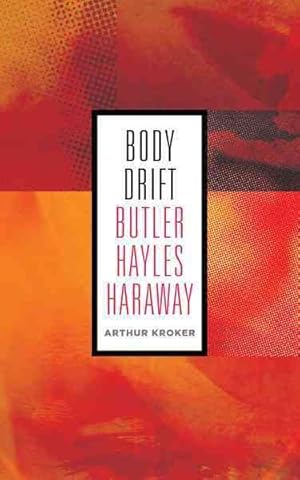 Bild des Verkufers fr Body Drift : Butler, Hayles, Haraway zum Verkauf von GreatBookPrices