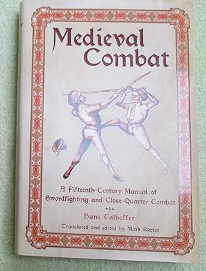 Immagine del venditore per Medieval Combat - A Fifteenth-Century Manual of Swordfighting and Close-Quarter Combat venduto da Glenbower Books