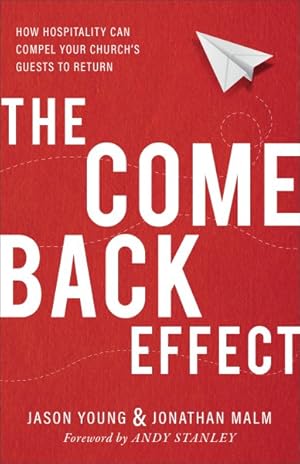 Imagen del vendedor de Come Back Effect : How Hospitality Can Compel Your Church's Guests to Return a la venta por GreatBookPrices